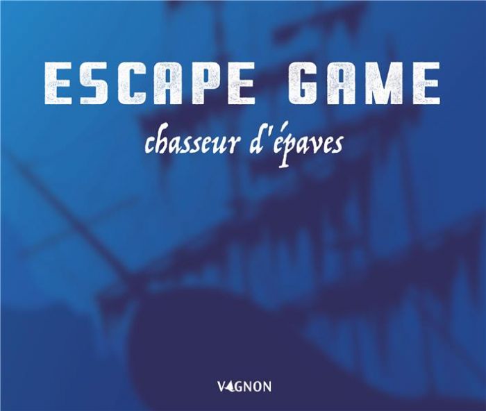 Livre-jeu Escape Game Chasseur d'épaves